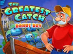 The Greatest Catch Bonus Buy